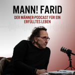 Mann! Farid - Humor und Tiefe für das komplette Leben